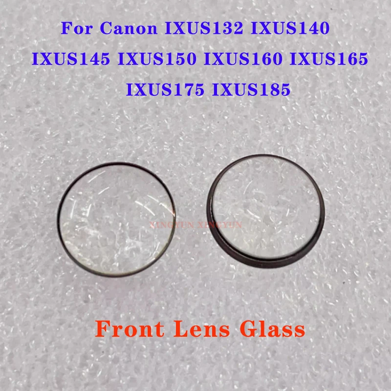 

1 шт. новое стекло объектива для Canon IXUS132 IXUS140 IXUS145 IXUS150 IXUS160 IXUS165 IXUS175/185, стекло передней линзы, аксессуары для камеры