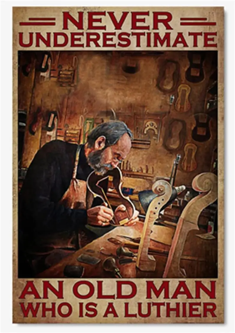 Metal Sign Never Underestimate an Old Man Who is A Luthier Violin Sign Vintage Funny Sign Retro Aluminum Tin Signs for Home Farm