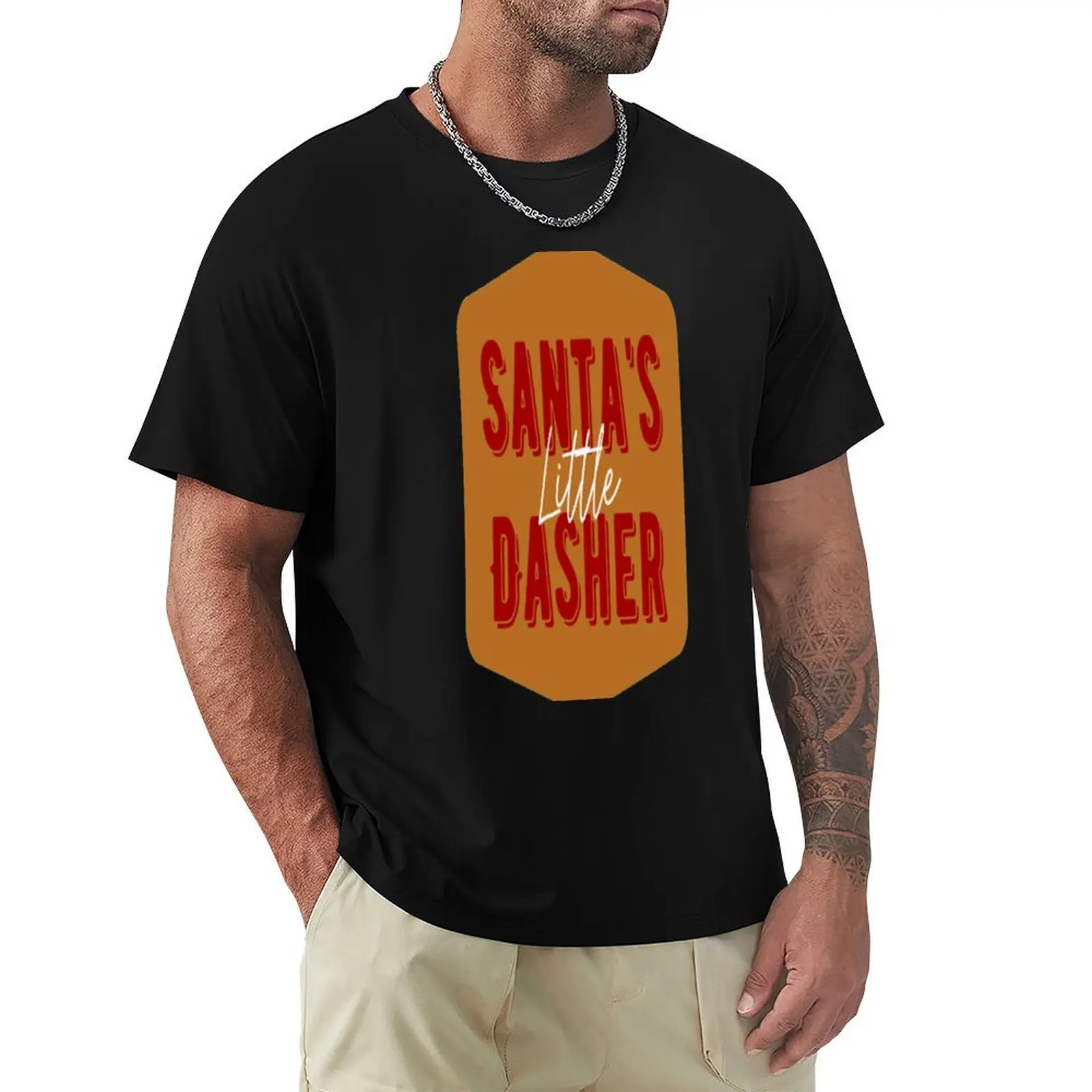 Santa's little Dasher T-Shirt funny t shirts man T-Shirt