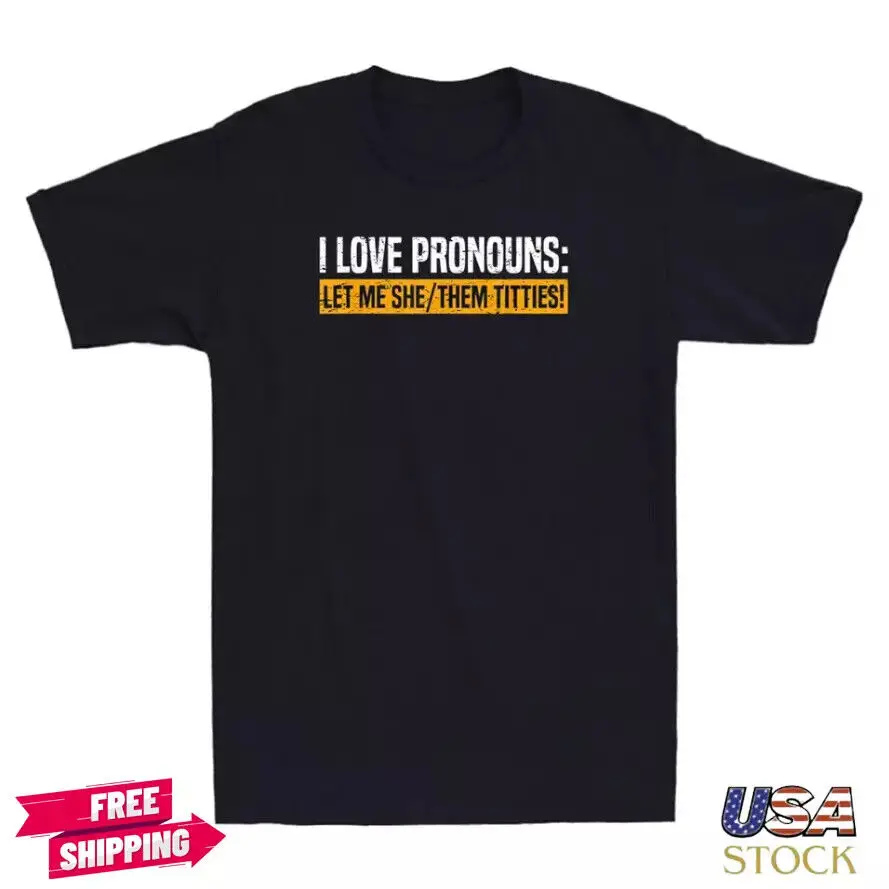 I Love Pronouns Let Me She Them Titties Funny Saying Quote Vintage Men's T-Sh...