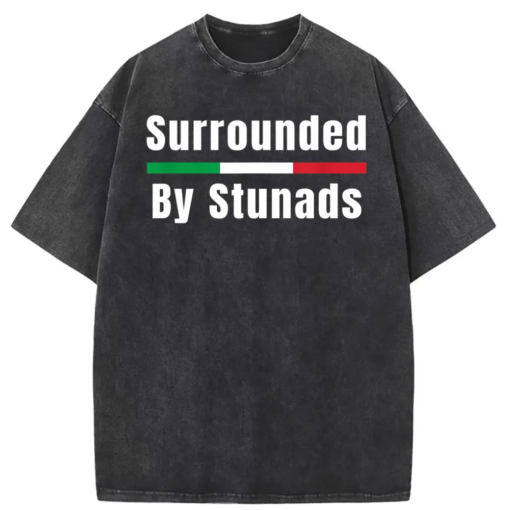 

Funny Italian Sayings Surrounded By Stunads T Shirts For Men Women Long Sleeve Sweatshirts Holiday Shirt 2023 Clotheing Vintage