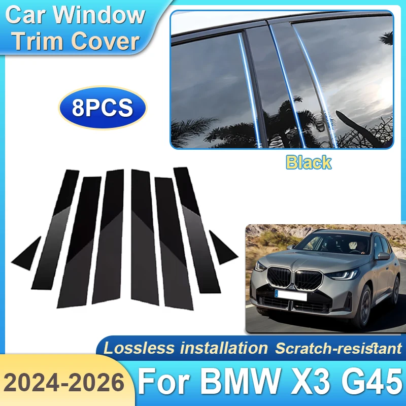 

8X For BMW X3 G45 Accessory 2024 2025 2026 Car Pillar Window Trim Cover Decoration Protection Film BC Column Waterproof Stickers