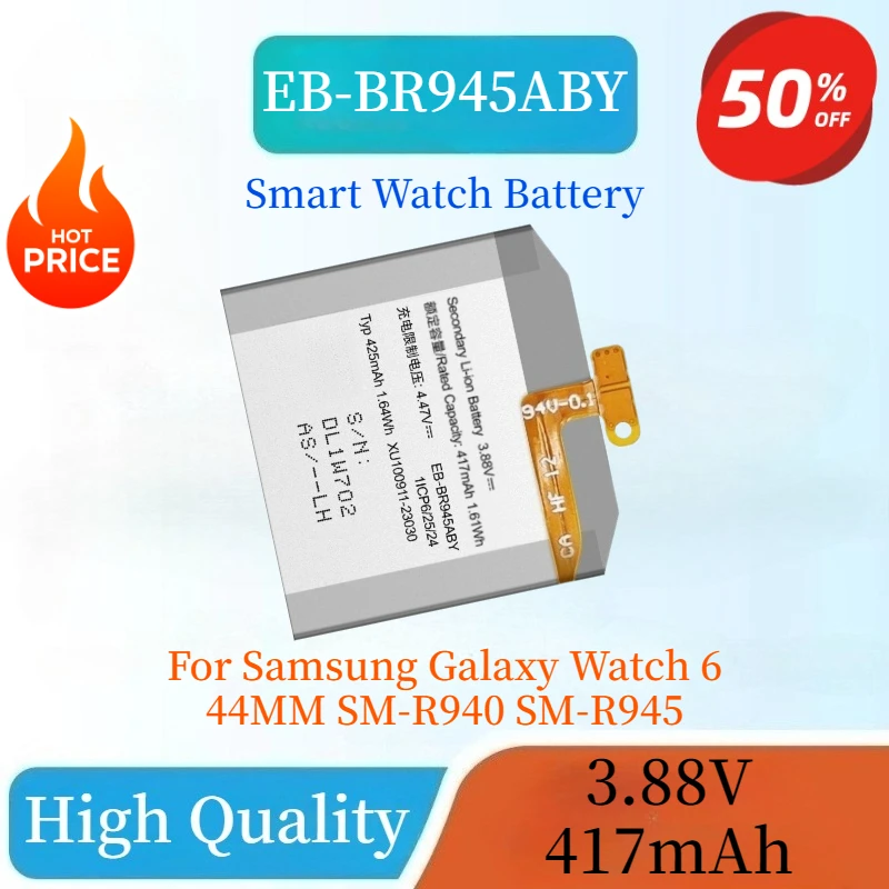 

Brand New EB-BR945ABY 3.88V 417mAh Smart Watch Batteries for Samsung Galaxy Watch 6 44MM SM-R940 SM-R945 High Quality