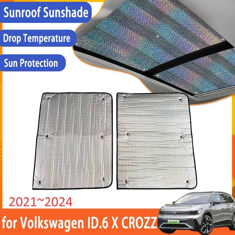 Sunroof Sunshade for Volkswagen ID.6 X CROZZ 2021 2022 2023 2024 Accessories Roof Sunscreen Heat Insulation Windshield Sticker