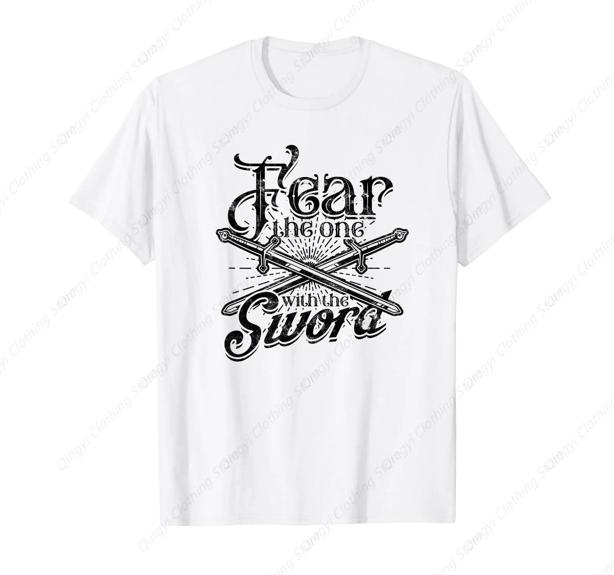 

Fear the one with the Sword - Sword T-Shirt