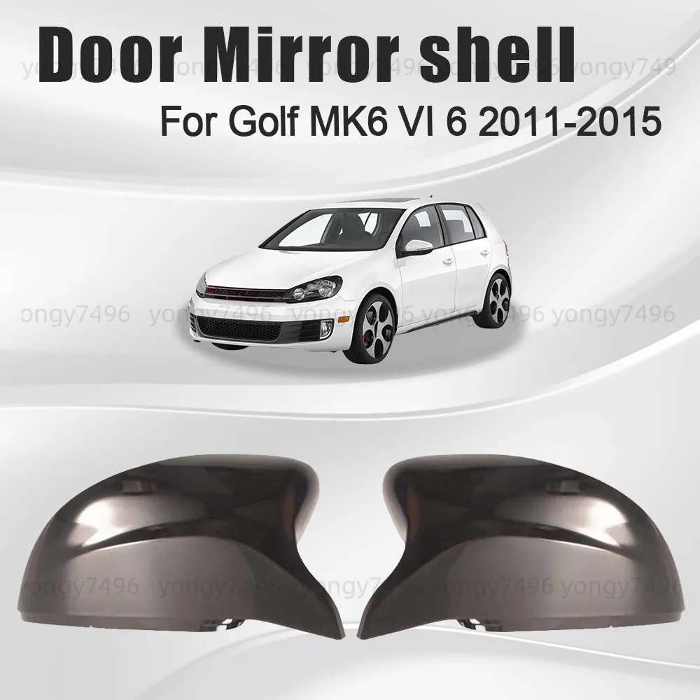 

Replace Protective Cover Glossy Black Door Mirror Shell For Golf MK6 VI 6 2011 2012 2013 2014 2015 Car Rearview Accessories