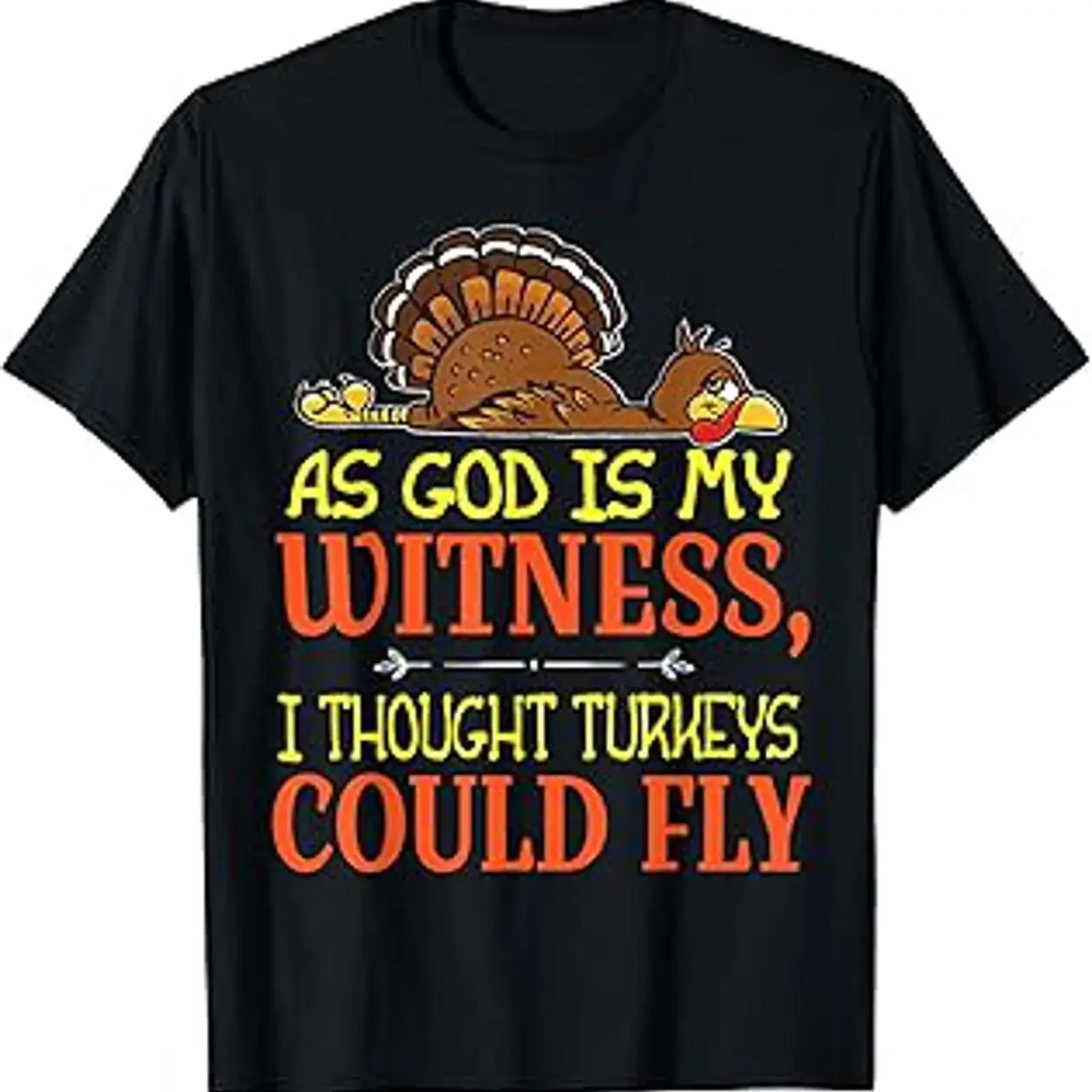 T-shirt « Comme Dieu est mon témoin, je pensais que les dindes pouvaient voler », vintage, lavé, respirant, doux, vêtements de créateur, streetwear, confortable