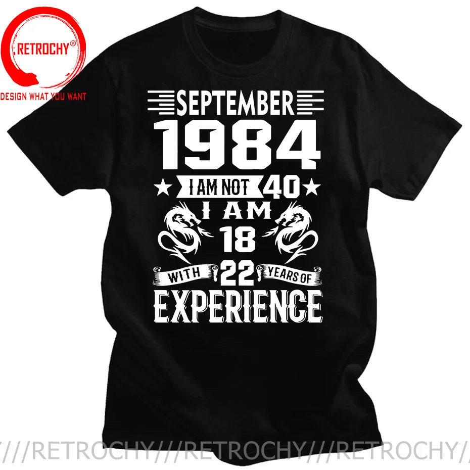 I\'m 18 with 22 Year of Experience Born in 1984 Nov September Oct Dec Jan Feb March April May June July August 40Th Birth T Shirt