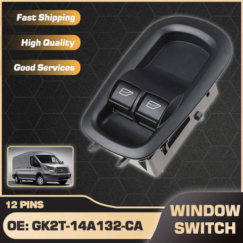 

GK2T-14A132-CA Car Power Window Switch Master Panel For Ford Transit MK8 2014-2019 Ford Transit Custom 2012-2019 12 Pins