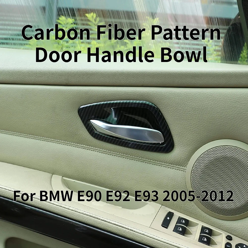 

For BMW 3 Series E90 E92 E93 2005-2012 Interior Door Handle Bowl Cover Carbon Fiber Pattern Interior Styling Accessories