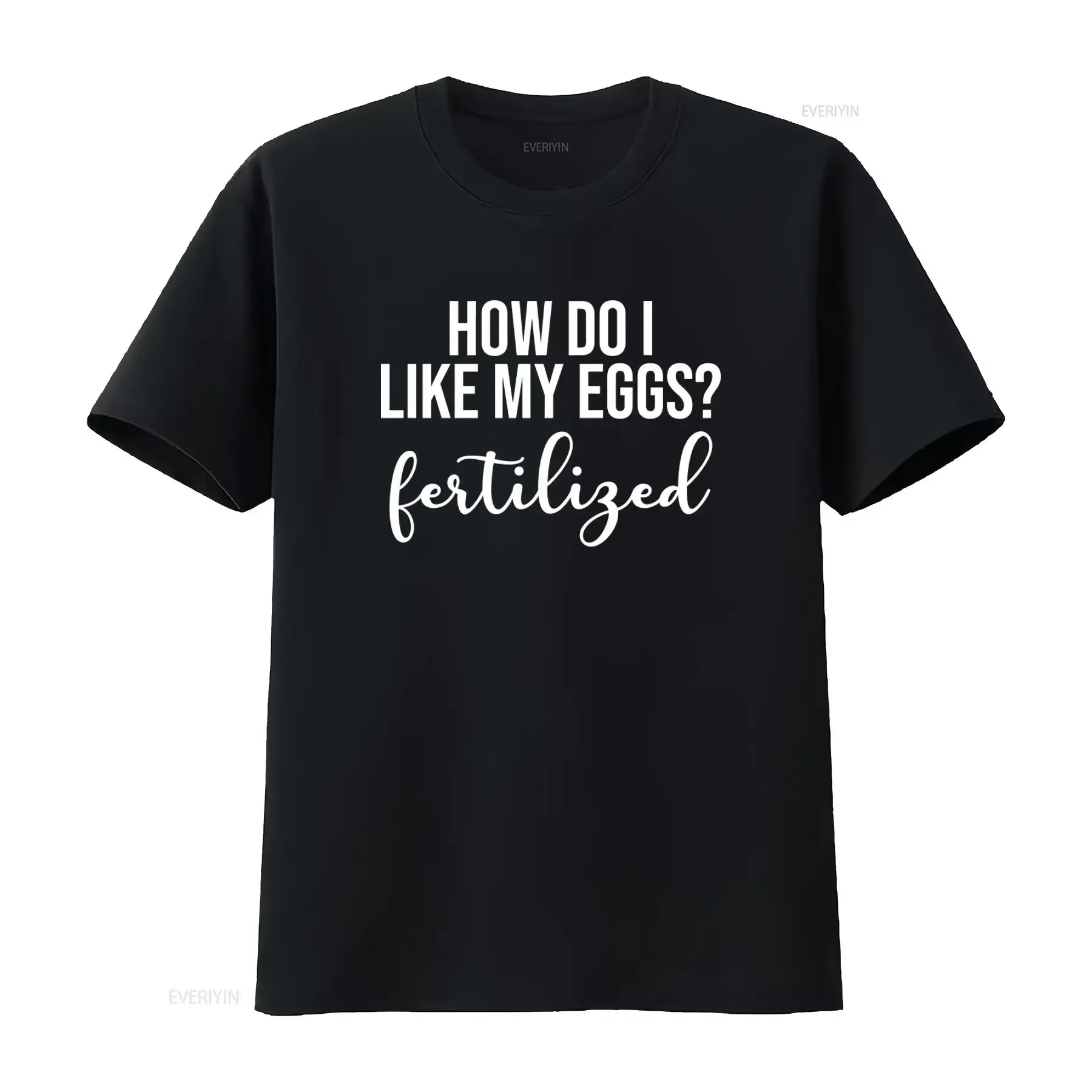 How Do I Like My Eggs Fertilized IVF T Shirt Egg Retrieval Day Infertility Pineapple Transfer vintage Washed fashion Casual