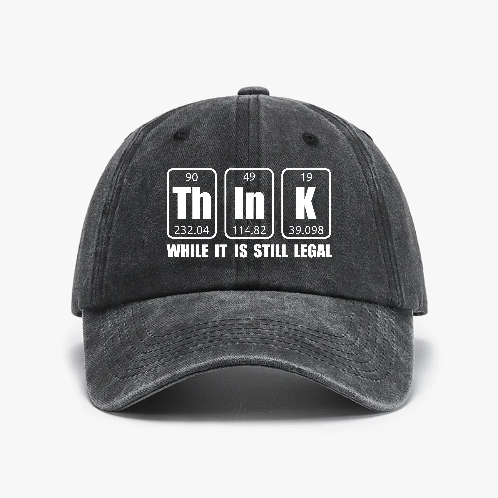 

Think While It Is Still Legal Funny Legal Shirt Science hat Moto Biker Distressed Washed hats Unisex Adjustable Baseball Cap