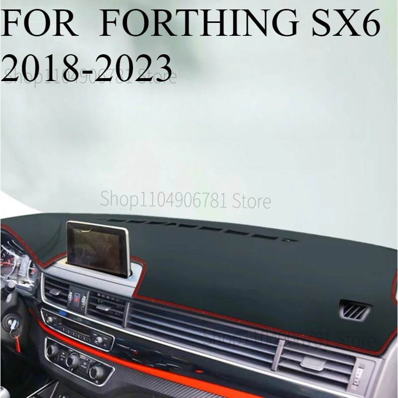 FOR  FORTHING SX6 2018-2023 Car Dash Mat Dashmat Dashboard Mat Cover Sun Shade Dash Board Cover Carpet Accessories