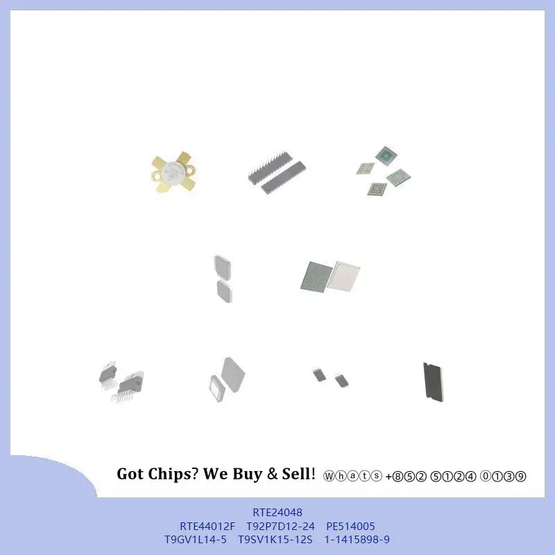 chip chip Integrated circuit chip MCU chip RTE24048 RTE44012F T92P7D12-24 PE514005 T9GV1L14-5 T9SV1K15-12S 1-1415898-9