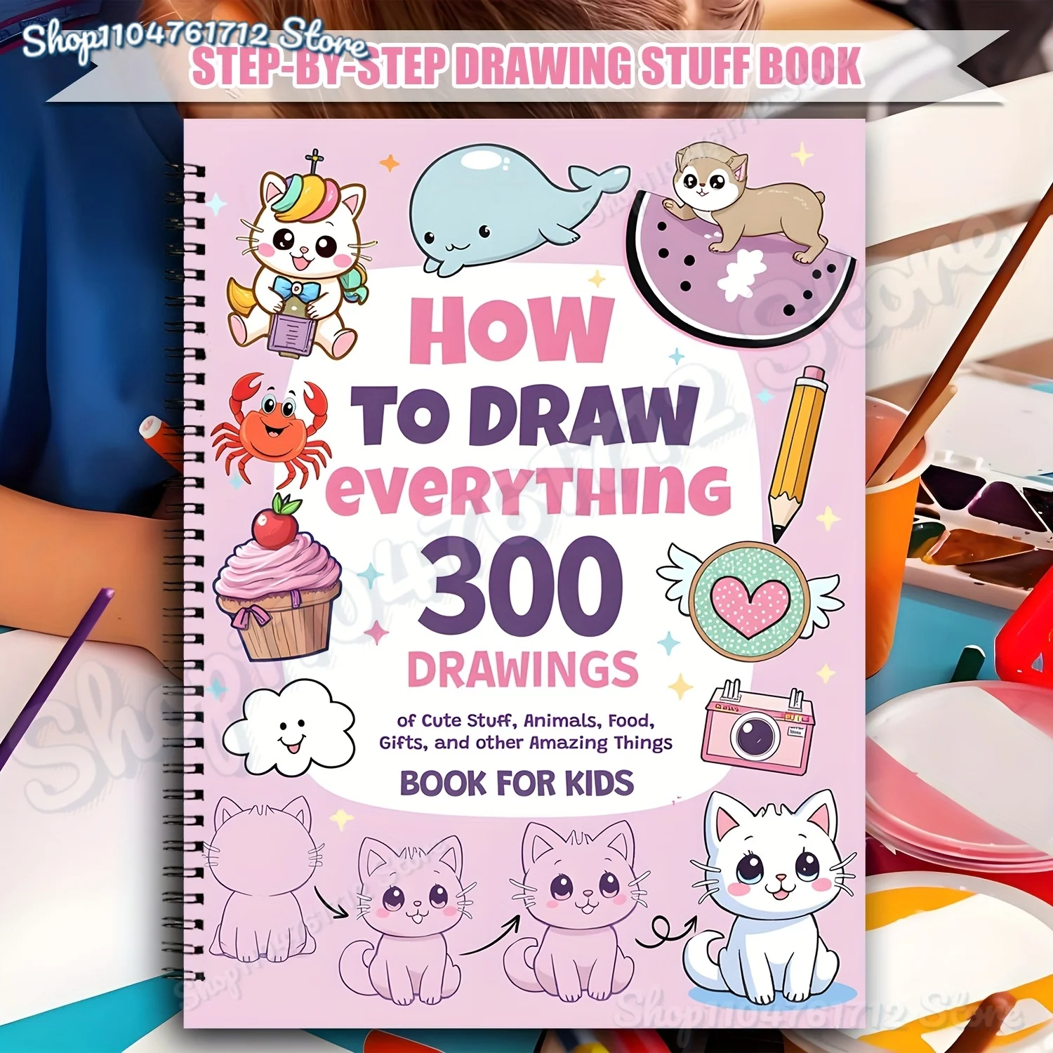 

How To Draw Anything for Painting Enthusiast, 300 Cute Step-by-Step Simple Drawings of Adorable Things for Partry Gift