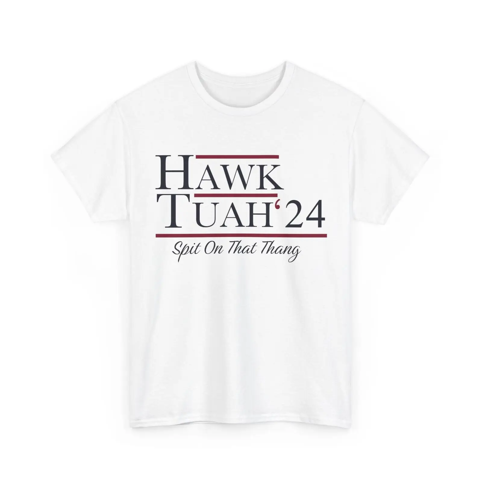 Hawk Tuah Spit On That Thang Cotton Tee Shirt 24 Thing T-Shirt