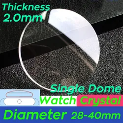 Mineral Watch Glass Single Dome Thickness 2.0 mm Diameter 28 mm - 40 mm Transparent Round Watch Crystal