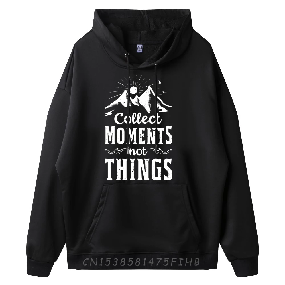 Collect Moments Not Things Funny Mens Designer Hoodies Limited Time Special Hoodies Man New In Sweatshirts Slogan