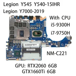 Placa base para ordenador portátil Lenovo Legion Y545 Y540-15IHR Y7000-2019 NM-C221 con CPU I5-9300H I7-9750H GPU GTX1660Ti / RTX2060 6GB