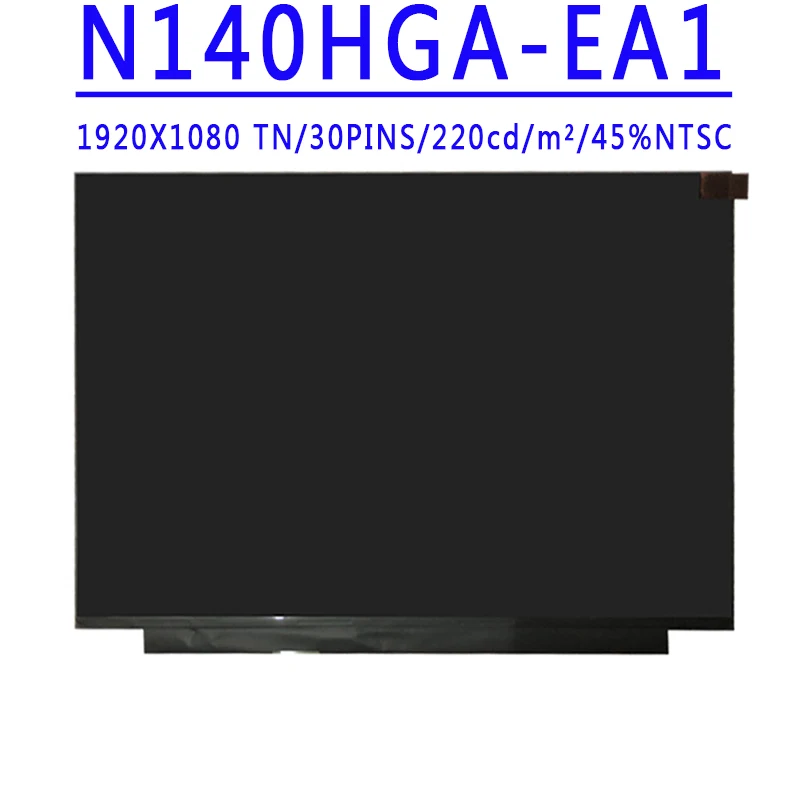 N140HGA EA1 N140HGA-EA1 REV C1 14.0 inch 1920X1080 TN FHD 30PINS EDP 45% NTSC 60HZ Narrow Bezel Without Ear LCD Screen