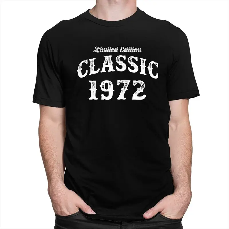 Custom Men's Limited Edition Classic 1972 Birthday T Shirt Short Sleeves Cotton Tshirt Fashion T-shirt Designer Tee