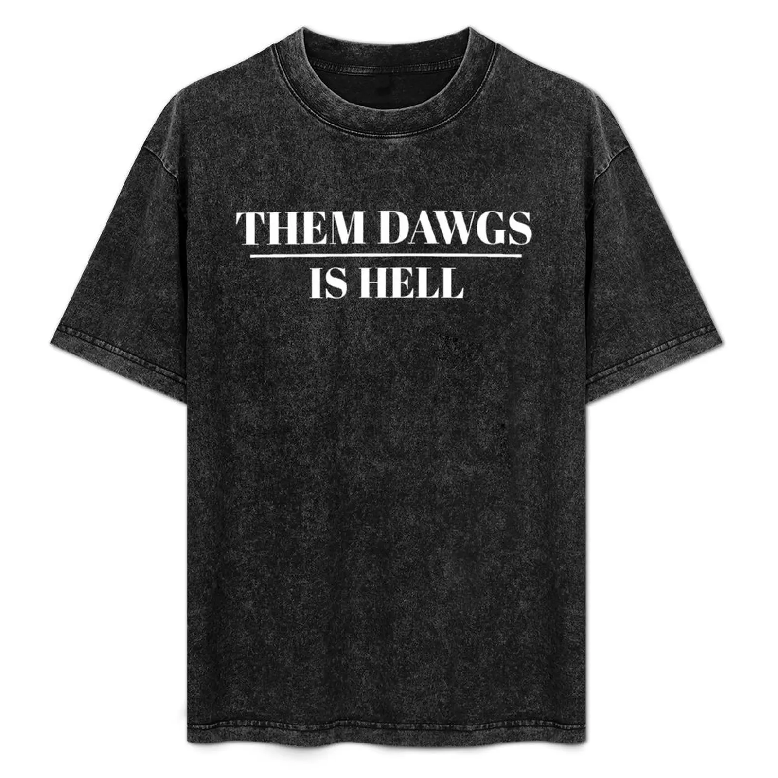 

Them dawgs is hell T-Shirt Modern Print Casual T-Shirt