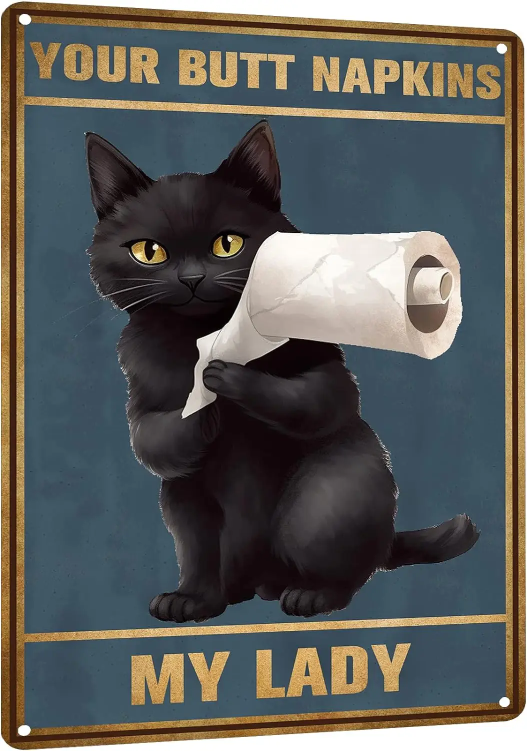 Funny Bathroom Artwork for Wall Art Decor Your Butt Napkins My Lady Black Cat Metal Tin Sign 12x8 Inches