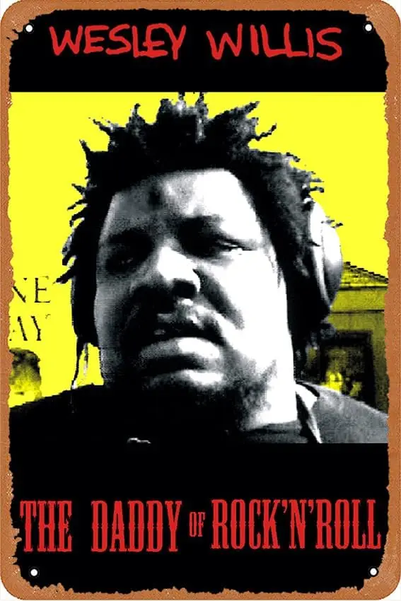 Wesley Willis: The Daddy of Rock 'n' Roll Movie Retro Style Metal Tin Sign Home Cafe Bar Pub Wall Decor Metal Poster 8x1 sign