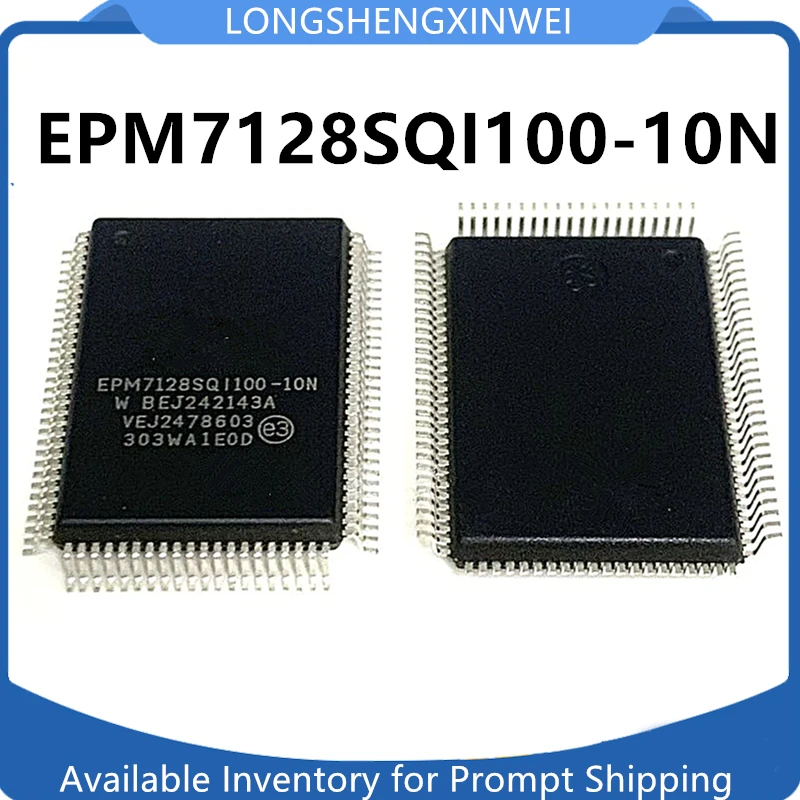 1PCS New Original EPM7128SQI100-10N EPM7128SQC100-10N 6N 7N 15N 20 Package PQFP-100