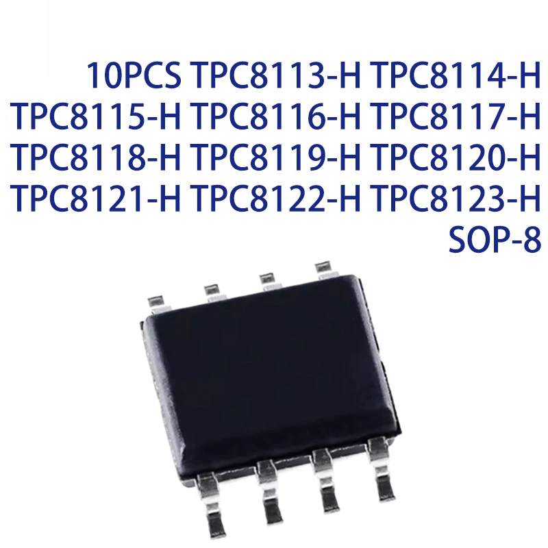 10PCS TPC8113-H TPC8114-H TPC8115-H TPC8116-H TPC8117-H TPC8118-H TPC8119-H TPC8120-H TPC8121-H TPC8122-H TPC8123-H SOP-8