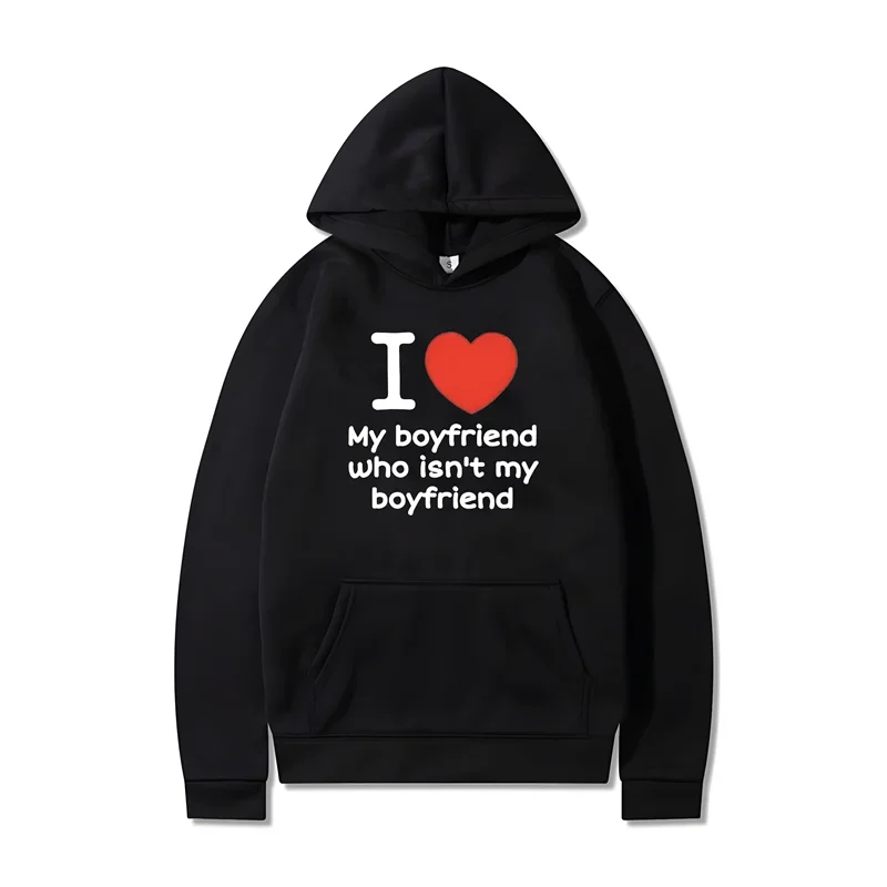 I Lover My Boyfriend Good Girl Hoodie 2024 New Design Fun Printed Couple Hoodie Pure Cotton Fashion Casual Sports Hooded Tops