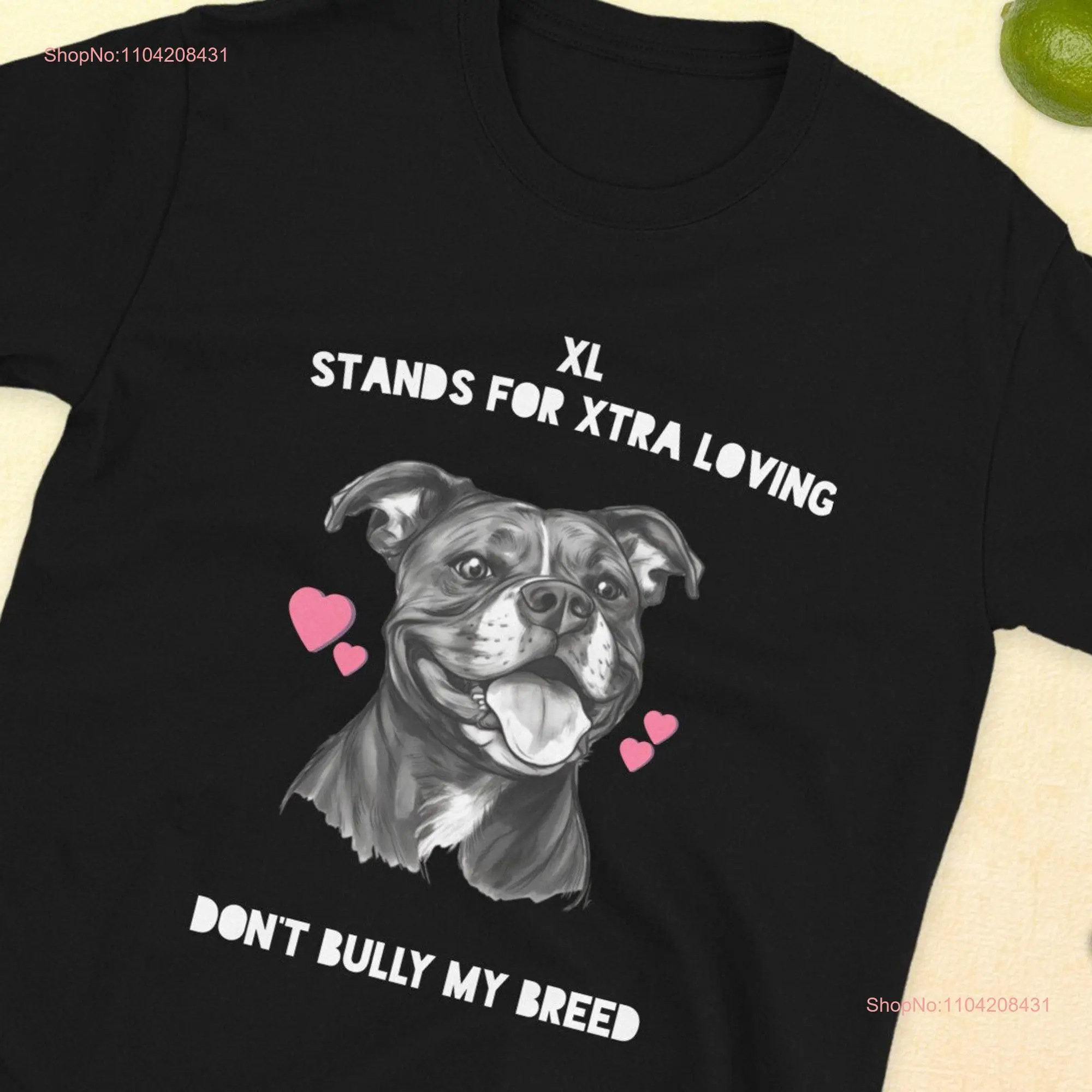 XL Bully T shirt For Lovers Everywhere long or short sleeves