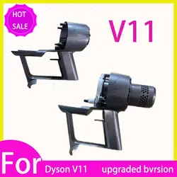 For Dyson  V11 Original Host Handle shell Engine Assembly robot vacuum cleaner parts Replacement clean Accesories