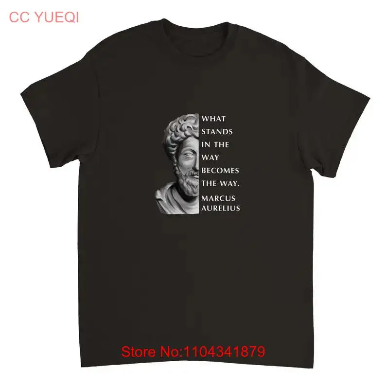 T Shirt for Stoics Marcus Aurelius Stoicism Philosophy Christmas Boyfriend Quote Meaningful long or short sleeves