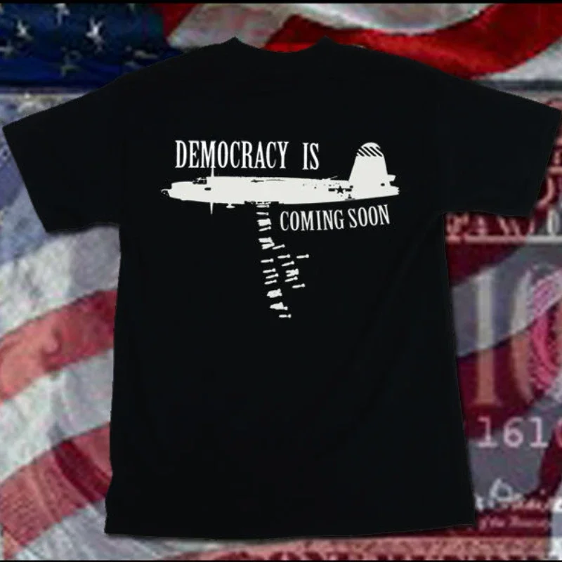 

T Shirt Democracy Is Coming USA Anti-terrorism War Tattoo Freedom Antifa