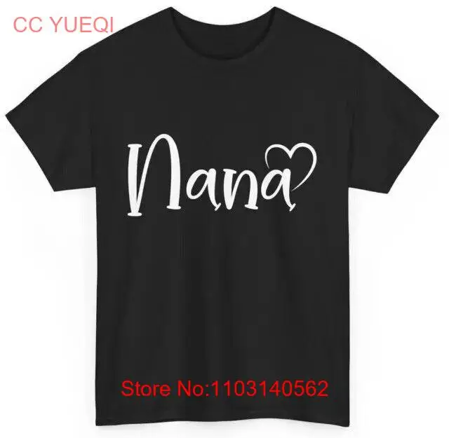 Nana HearGrandma Mothers Day GrannyGood Quality T-Shirt Size S-5XL