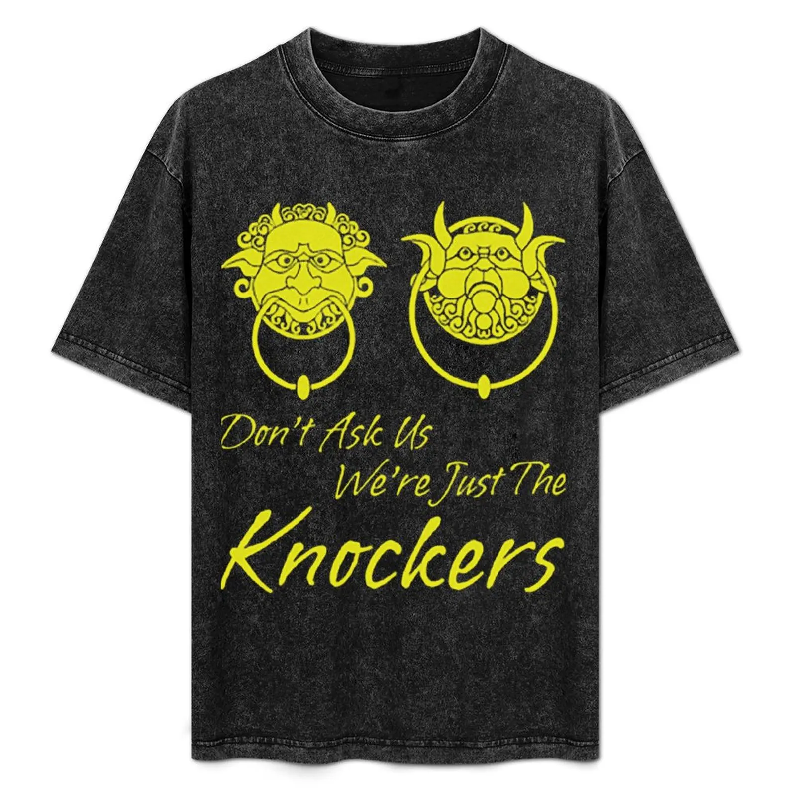 

Dont Ask Us Were Just The Knockers T-Shirt shirts graphic tees heavyweights shirts graphic tee compression shirt men