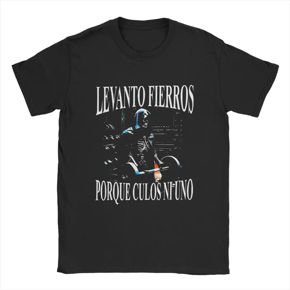 Novelty Levanto Fierros Porque Culos Ni Uno T-Shirt Men Round Collar Pure Cotton T Shirt Funny Skull Short Sleeve Tees Gift Tops