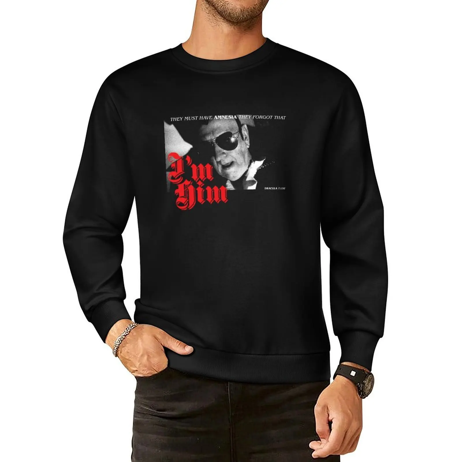 

They Forgot That I'm Him - Dracula Flow Pullover Hoodie hooded shirt tracksuit sports sweatshirt man