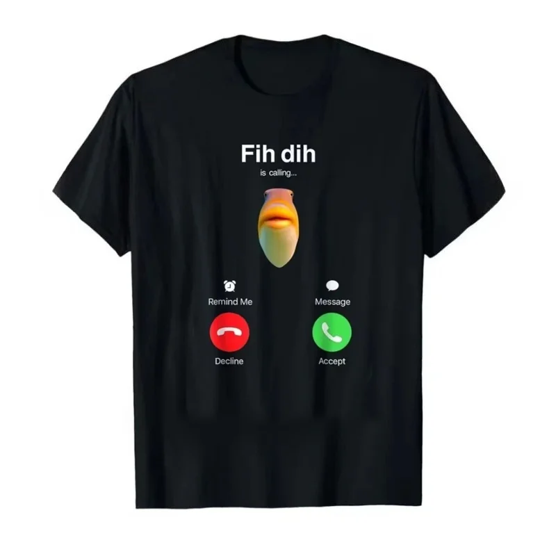 Funny Meme Fih Dih Is Calling Women's T-shirt Men Summer Humor Novelty Tee Ironic Humor Weirdcor Sarcastic Hilarious Sale Tops