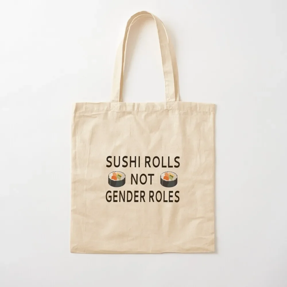 Sushi Rolls Not Gender Roles Tote Bag bags for women Women's bags Tote Bag