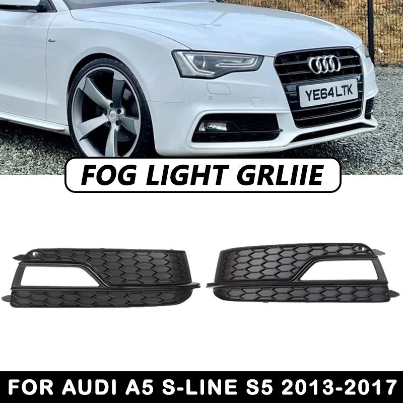 Glossy Black Car Fog Light Grilles Cover Front Bumper Grill For AUDI A5 S-Line S5 2013 2014 2015 2016 2017 8T0807681K 8T0807682K