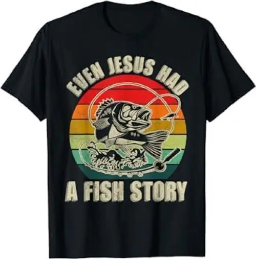 Christian Bazz Fishing Shirt Even Jeus Had Fish  T-Shirt, Front Printed, .