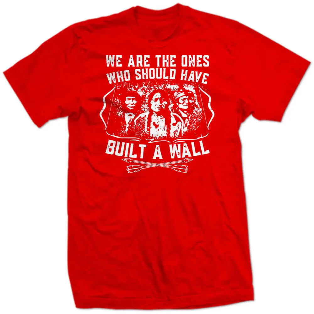 We Are The Ones Who Should Have Built A Wall Indians Sad Peace Love Hate SHIRT