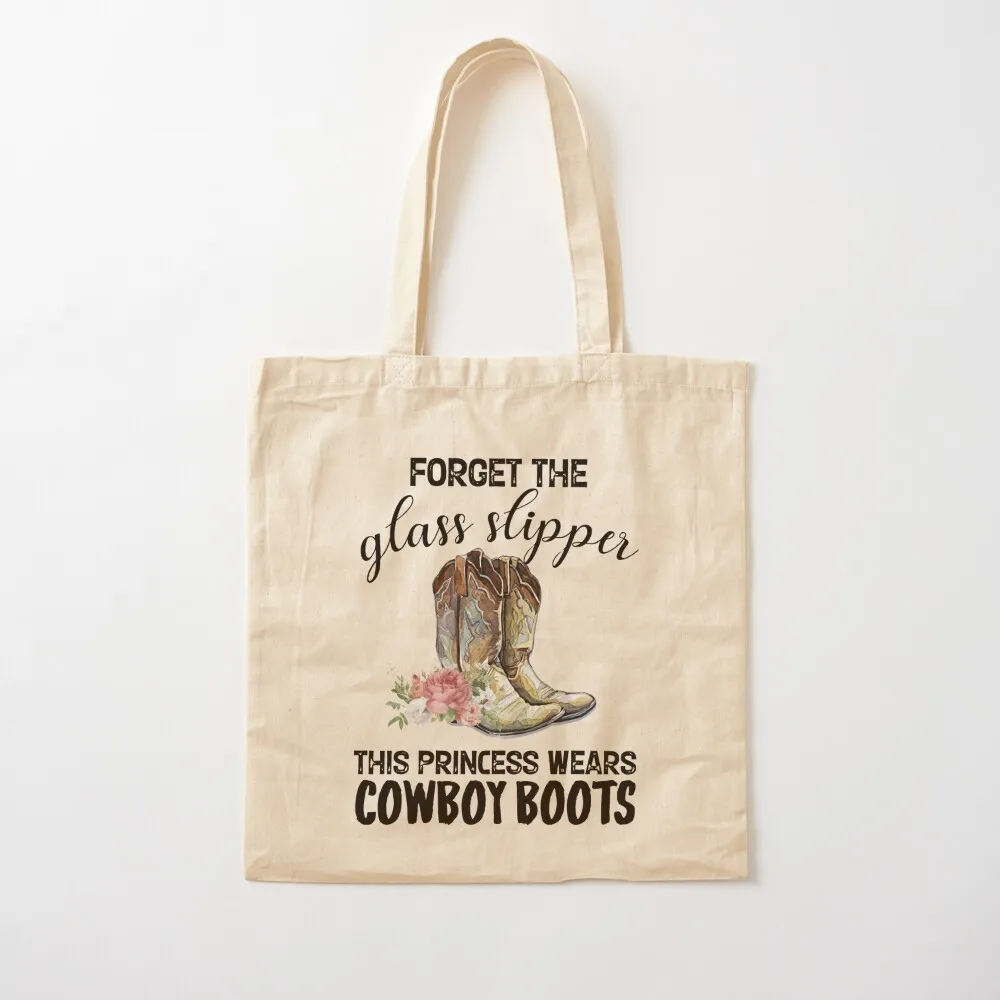 Forget the glass slipper This princess wears cowboy boots Tote Bag shopping trolley bag large size bags Canvas Tote Bag