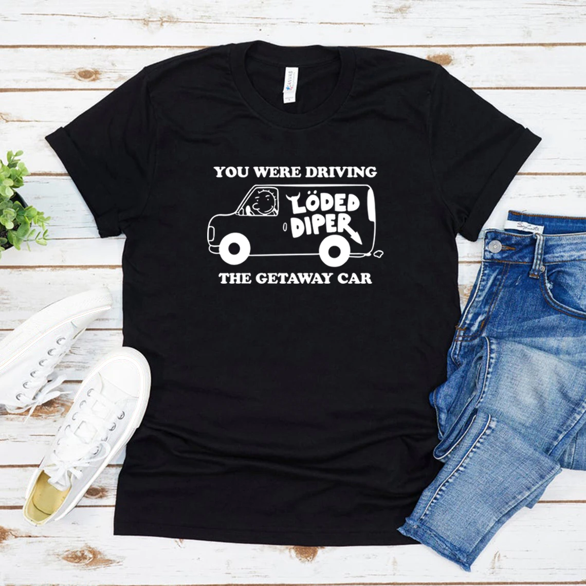 Loded Diper You Were Driving The Getaway Car T Shirts Diary of A Wimpy Kid Tee Short Sleeve Unisex Rodrick Rules T-Shirt Tops