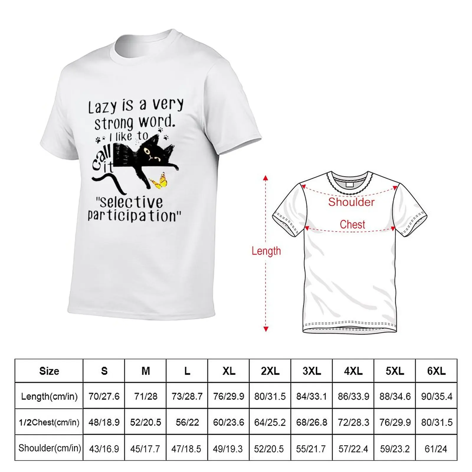 Lazy is a very strong word I like to call it “selective participation” cat shirt T-Shirt Blouse korean fashion Men's t-shirt