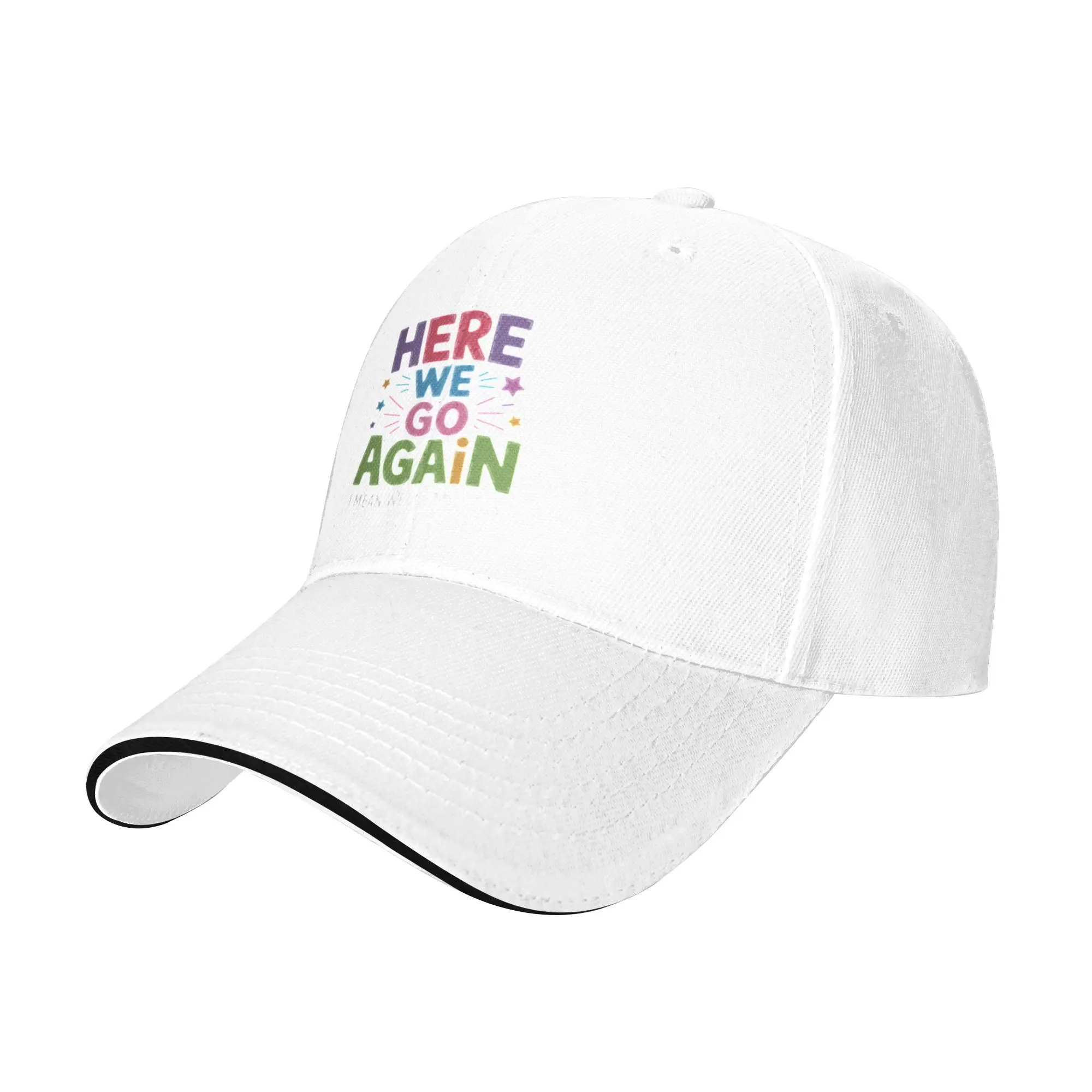 Here We Go Again I Mean Welcome Back Teachers Men Women Gift For Children Men Women A Baseball Cap Hat