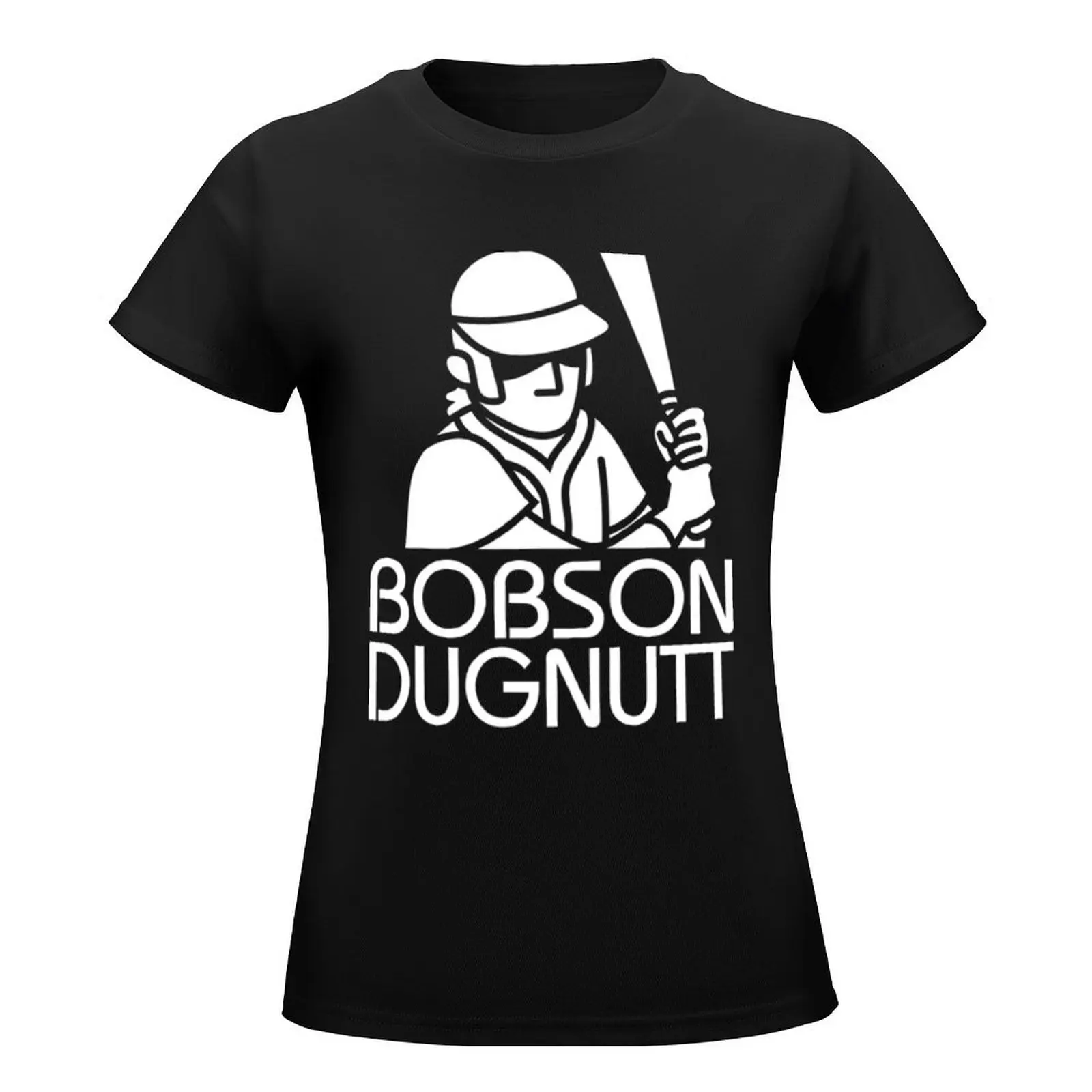 Bobson Dugnutt Dark T-Shirt sublime customizeds Women's tops