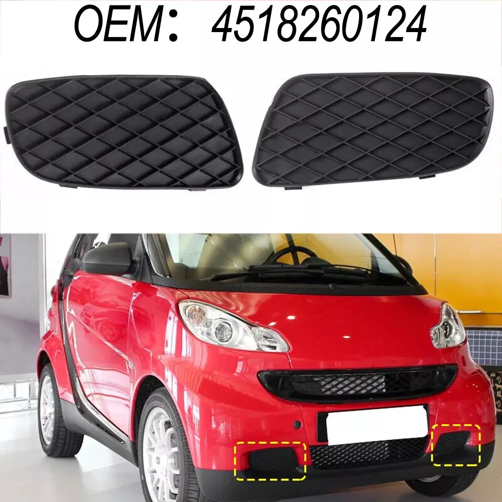 

1Pair Front Lower Bumper Grille Fog Lamp Cover For Smart For Fortwo 451 2008-2012 4518260124 4518260224 Replacement